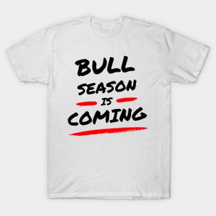 Bull season is coming ! Artwork 1 (Black) T-Shirt